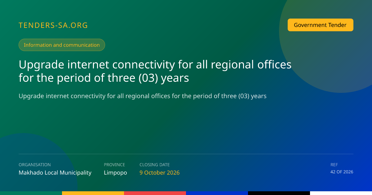 Upgrade internet connectivity for all regional offices for the period ...