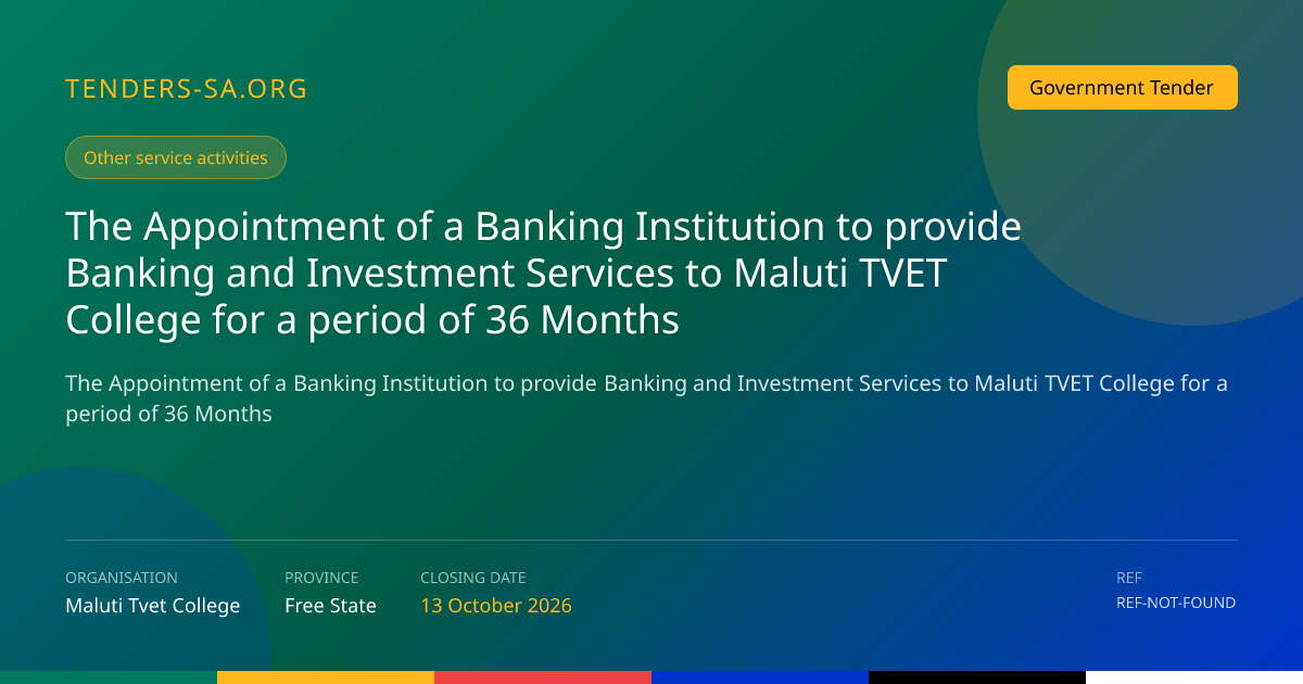 Banking & Investment Services Tender – Maluti TVET College, Free State
