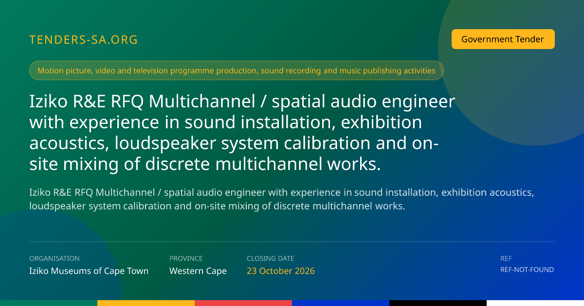 Iziko RFQ: Multichannel / Spatial Audio Engineer – Western Cape Tender