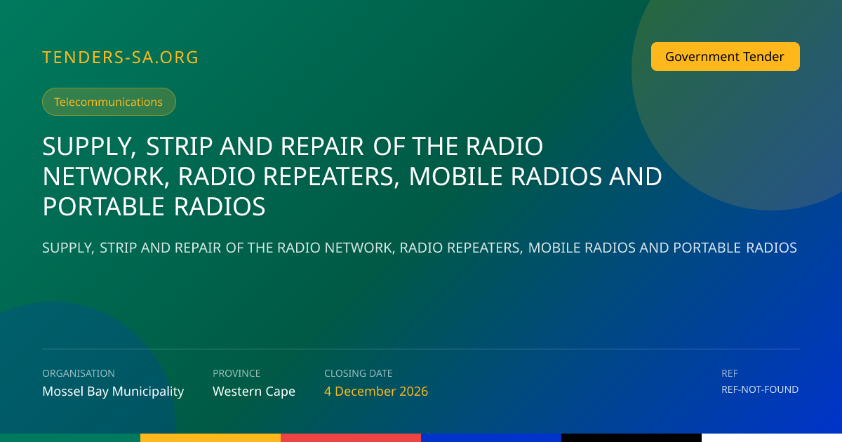 SUPPLY, STRIP AND REPAIR OF THE RADIO NETWORK, RADIO REPEATERS, MOBILE ...